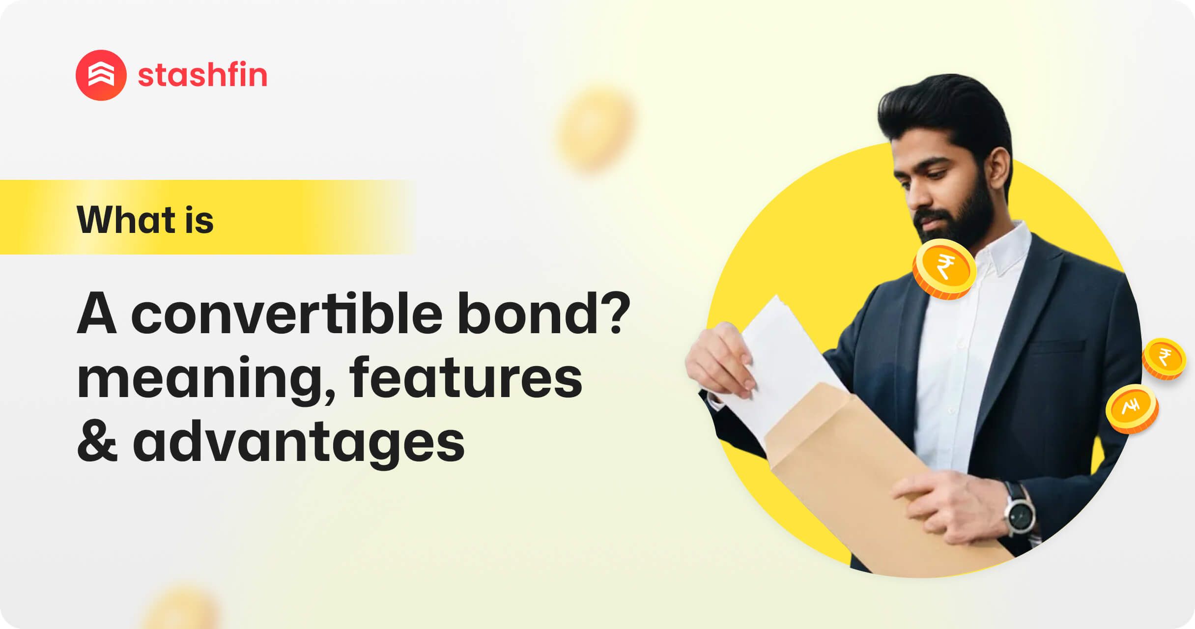 What Is A Convertible Bond? Features & Advantages