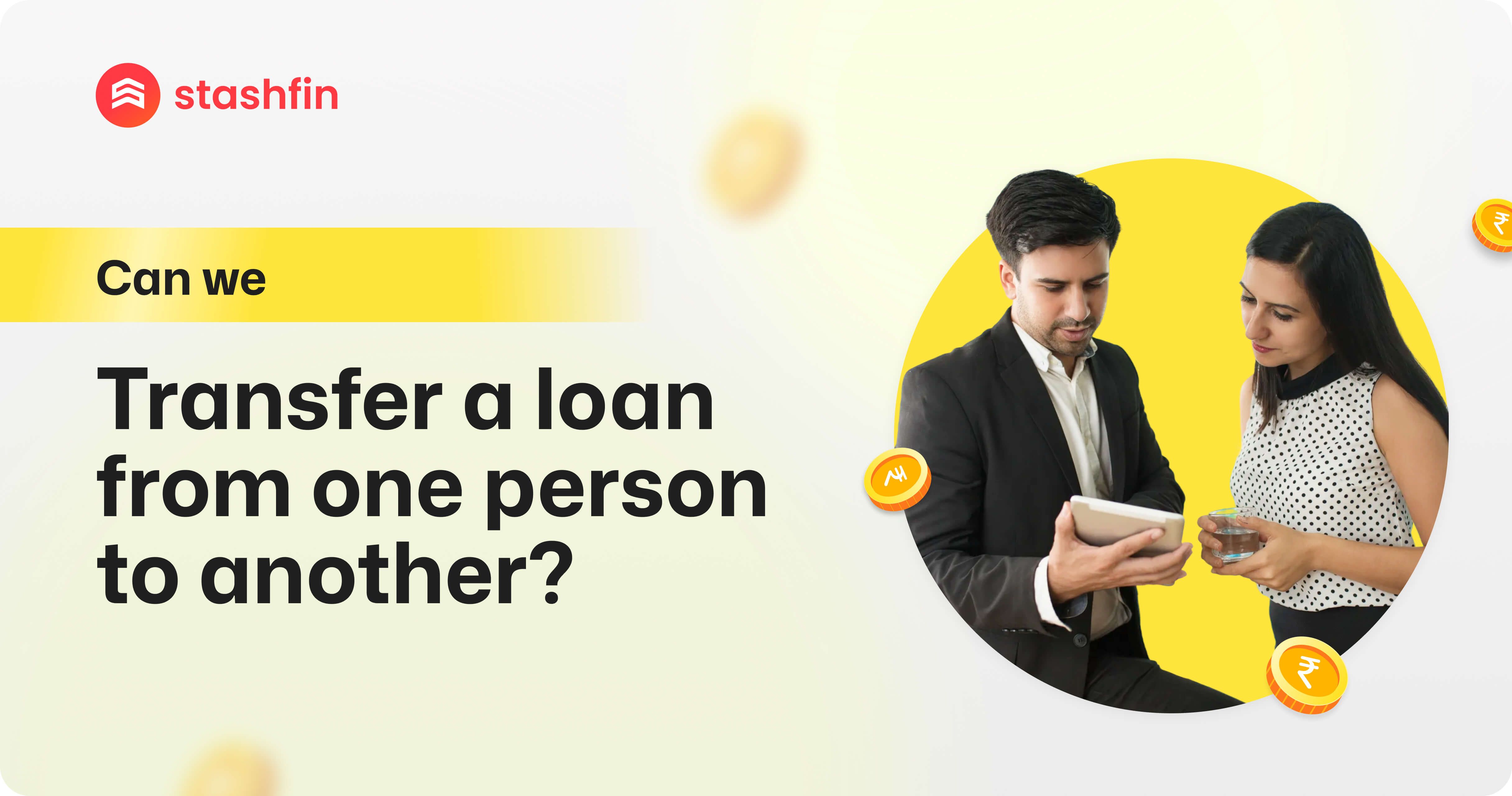 Can We Transfer a Loan From One Person to Another?