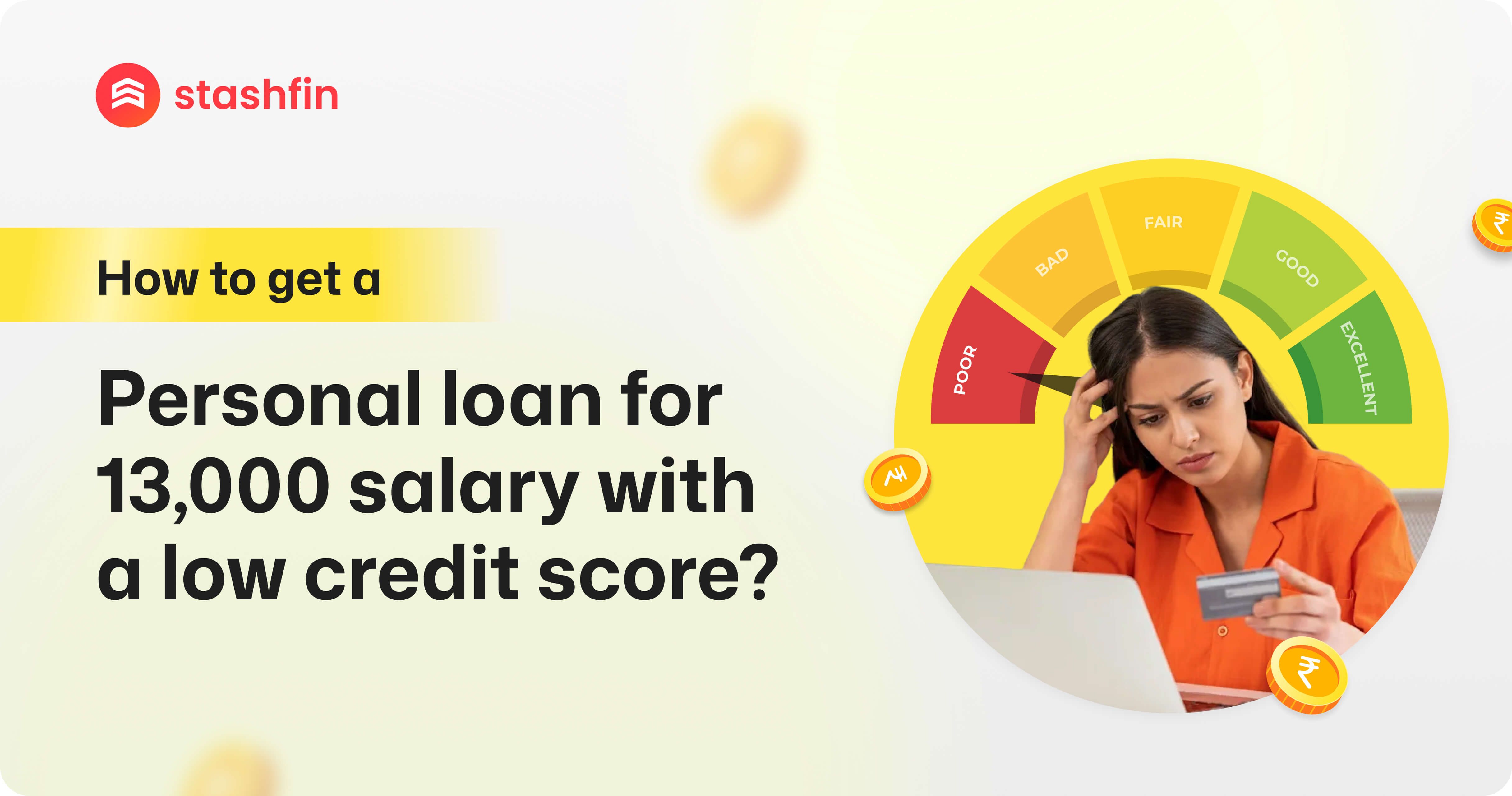 How to Get a Personal Loan for a ₹13000 Salary with a Low Credit Score