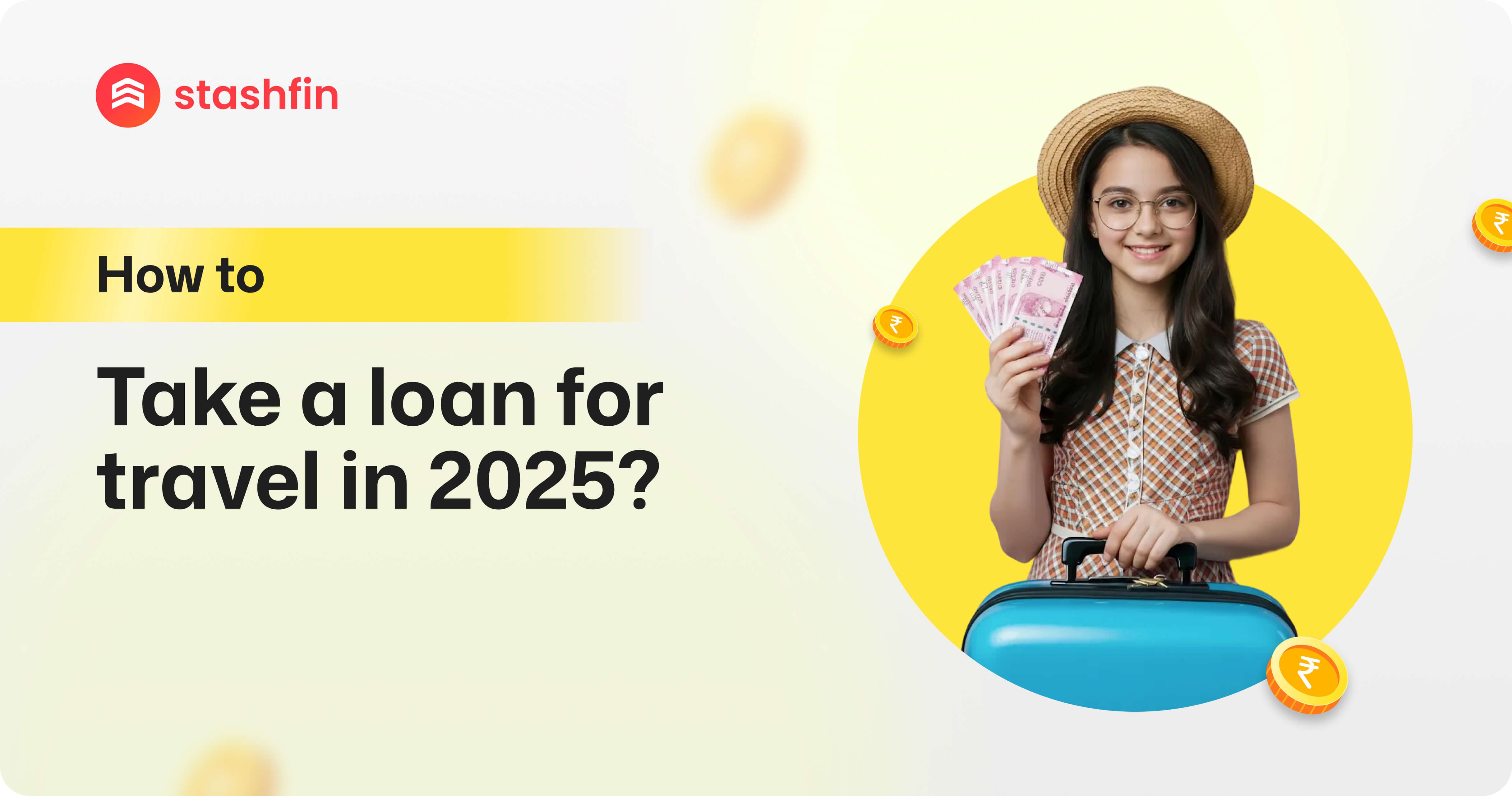 How to Take a Loan for Travel in 2025?
