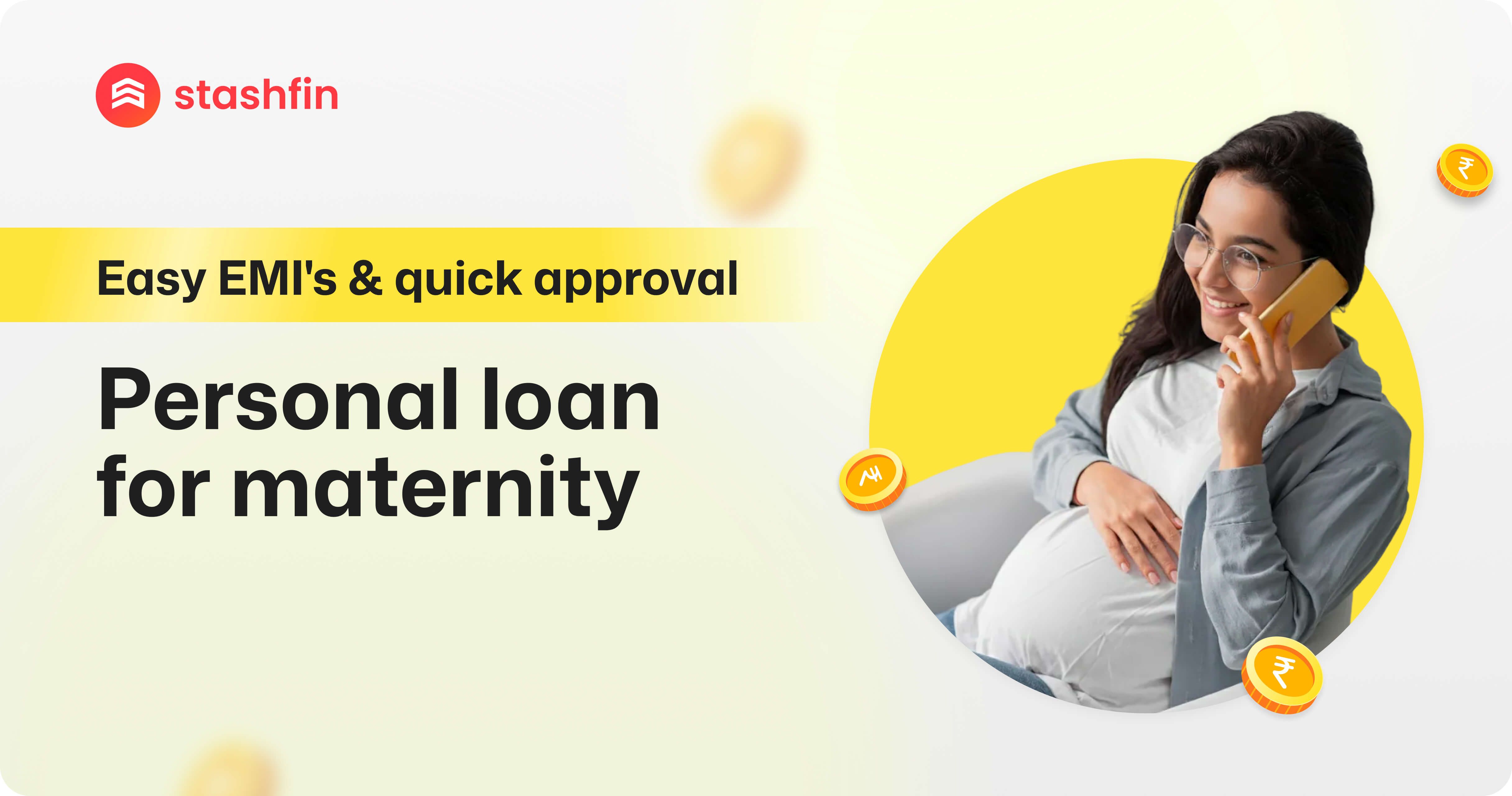 Personal Loan for Maternity: Easy EMIs & Quick Approval
