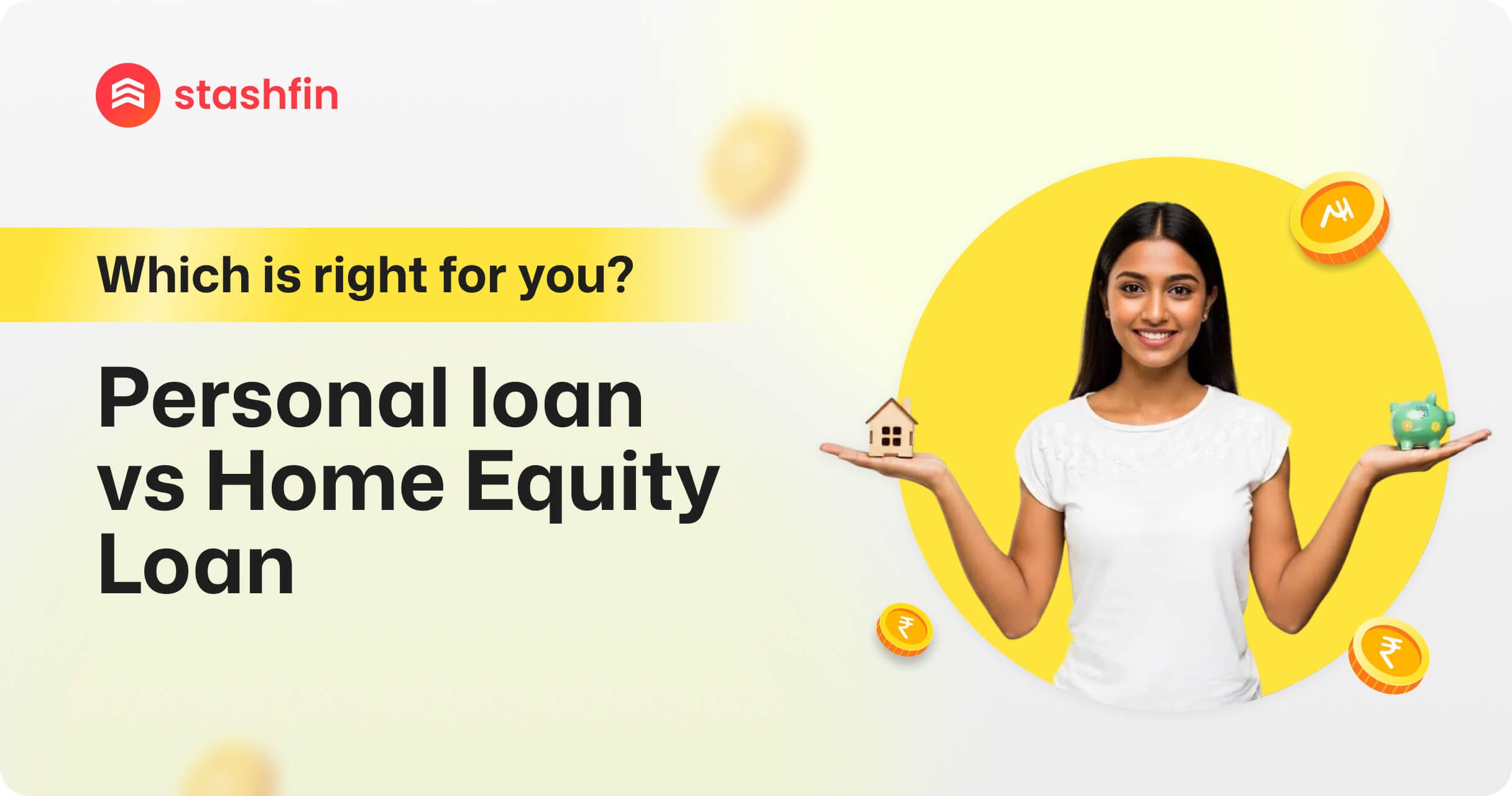 Personal Loan vs Home Equity Loan: Which is Right for You?