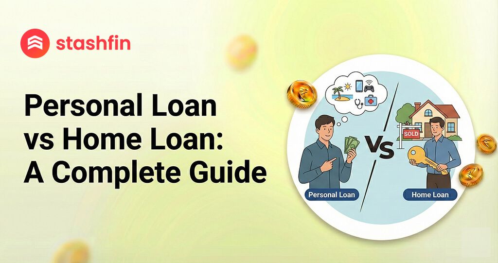 Personal Loan vs Home Loan: A Complete Guide