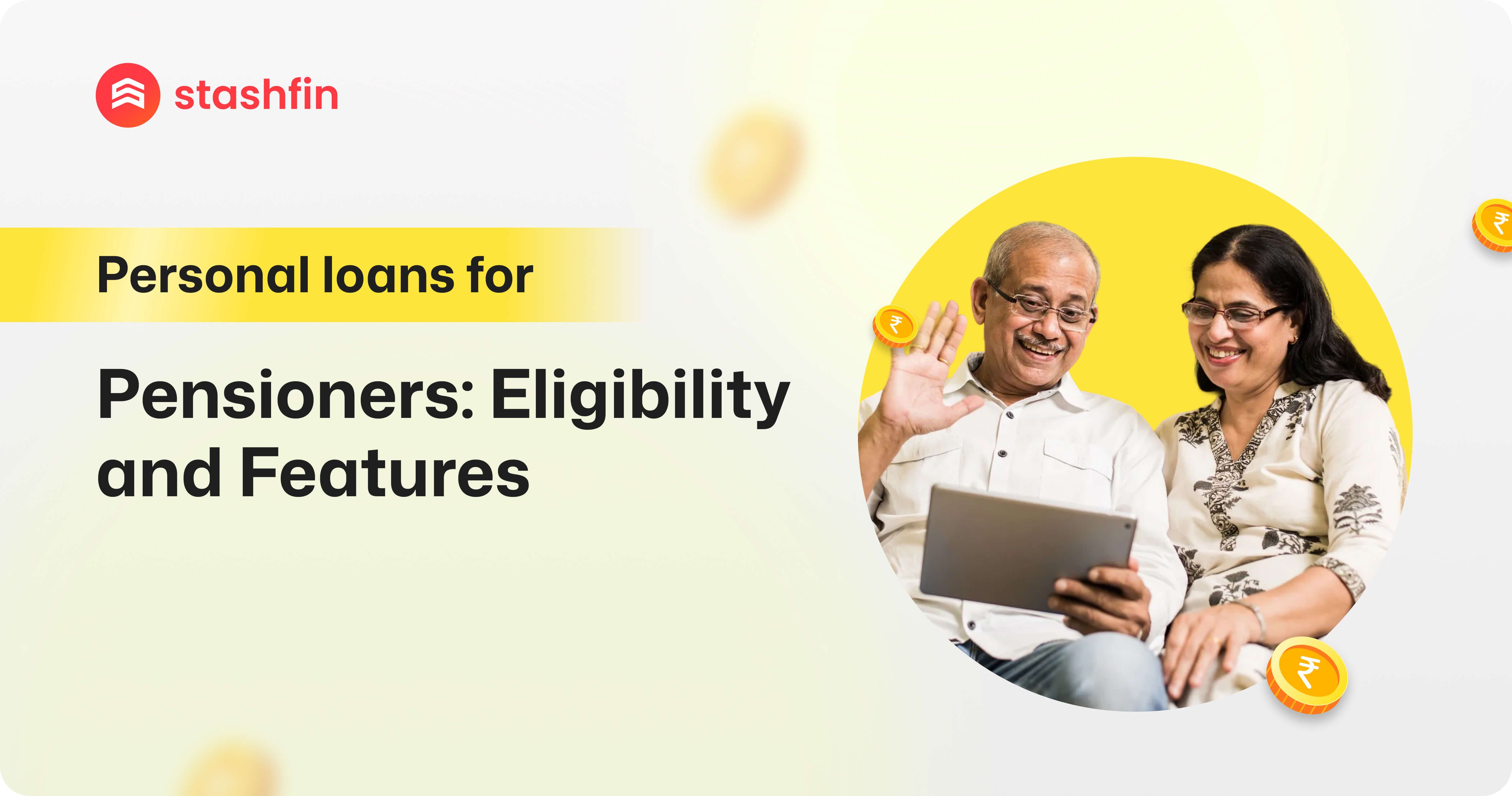 Personal Loans for Pensioners: Eligibility and Features