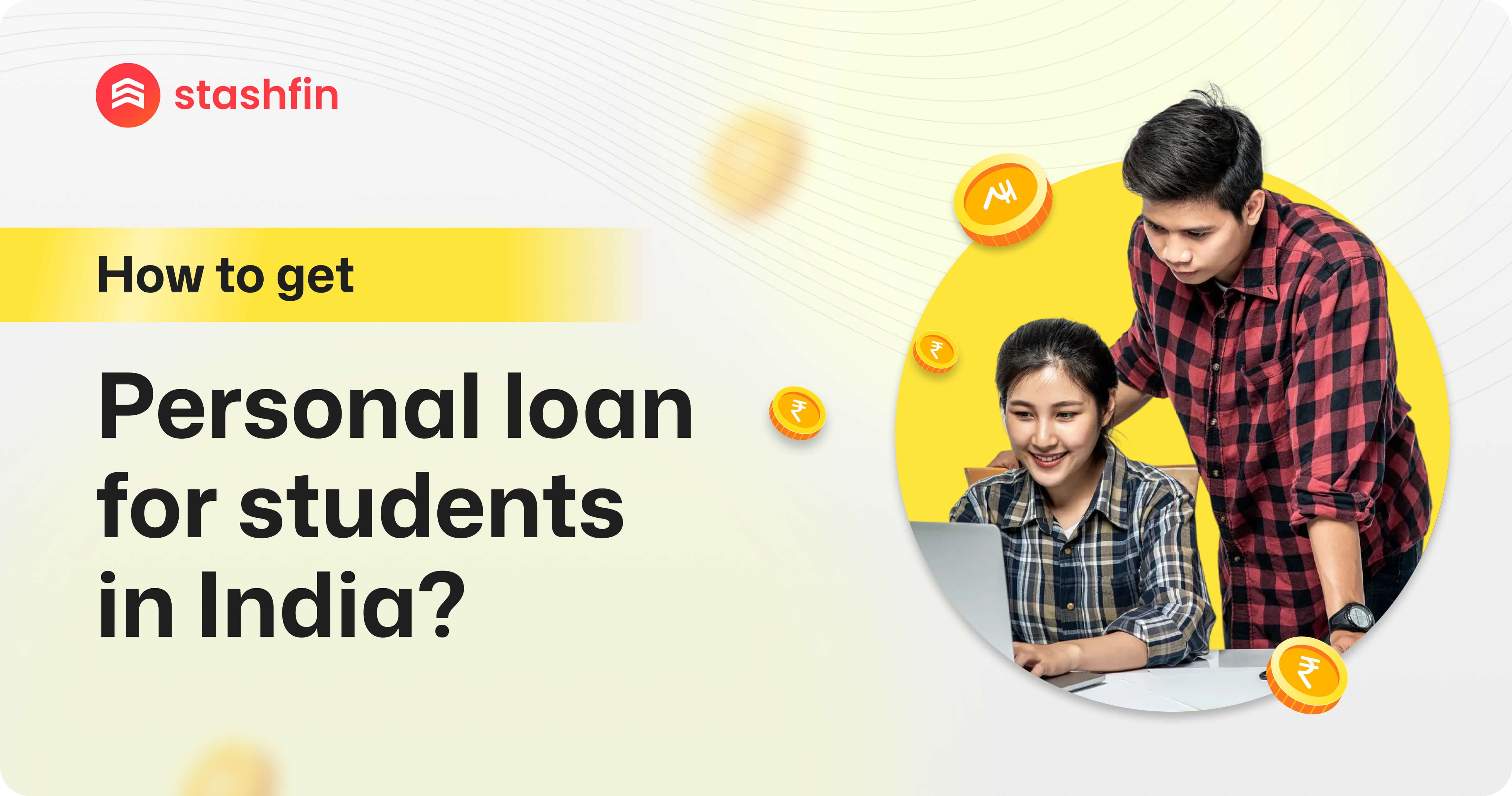 How To Get A Personal Loan For Students In India?