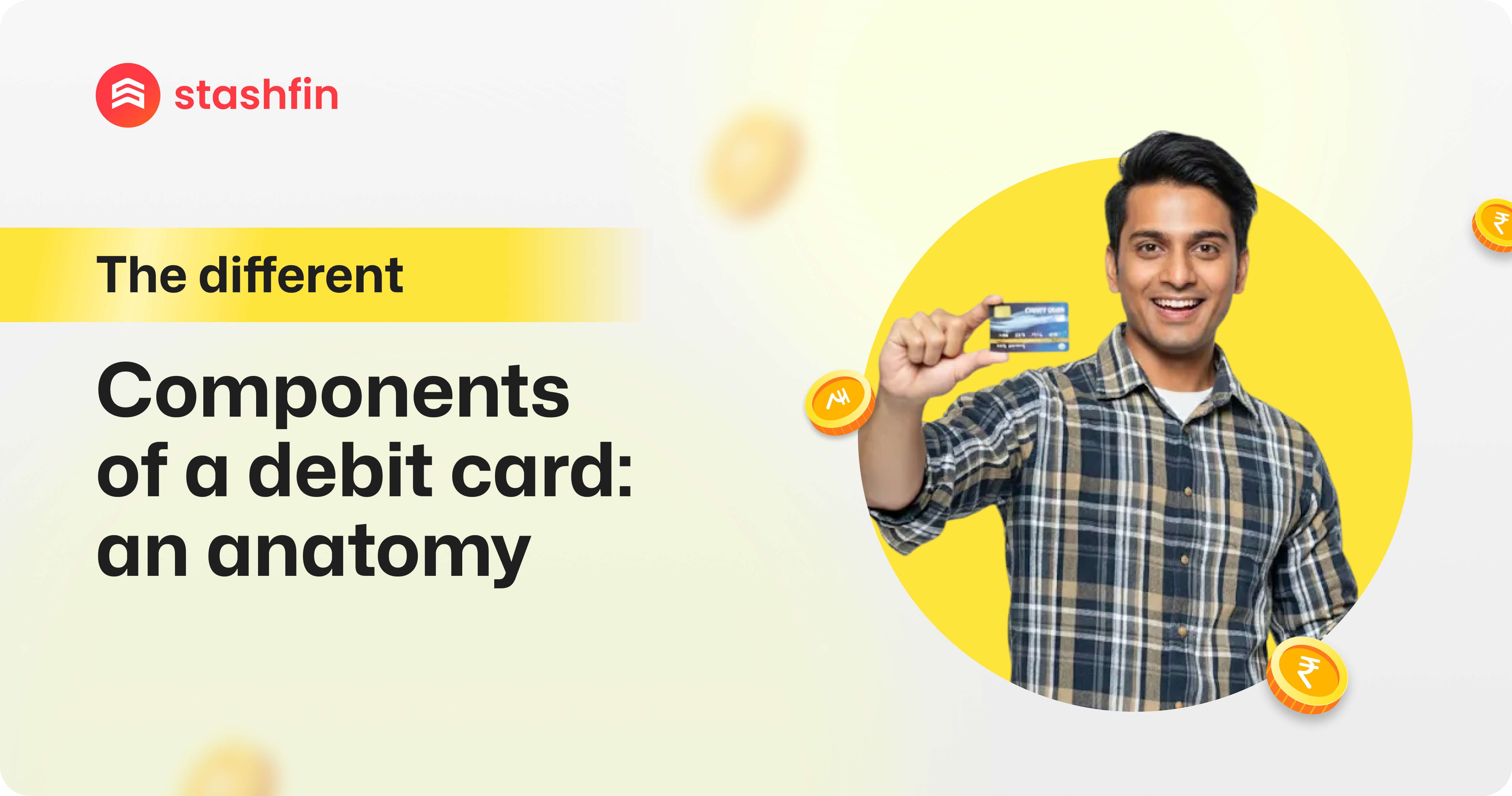 The Different Components of a Debit Card: An Anatomy