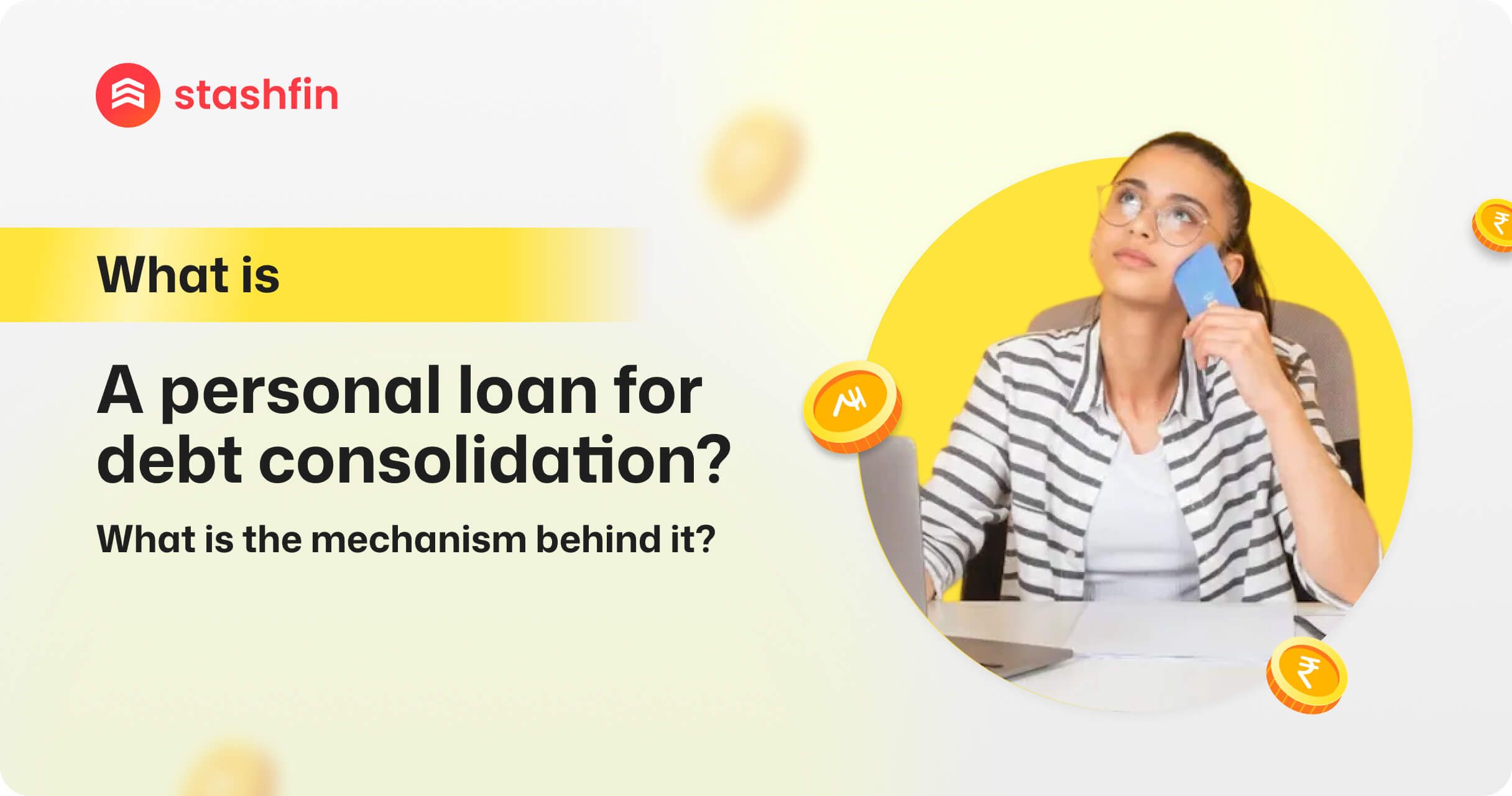 What Is a Personal Loan for Debt Consolidation? Mechanism Behind It?