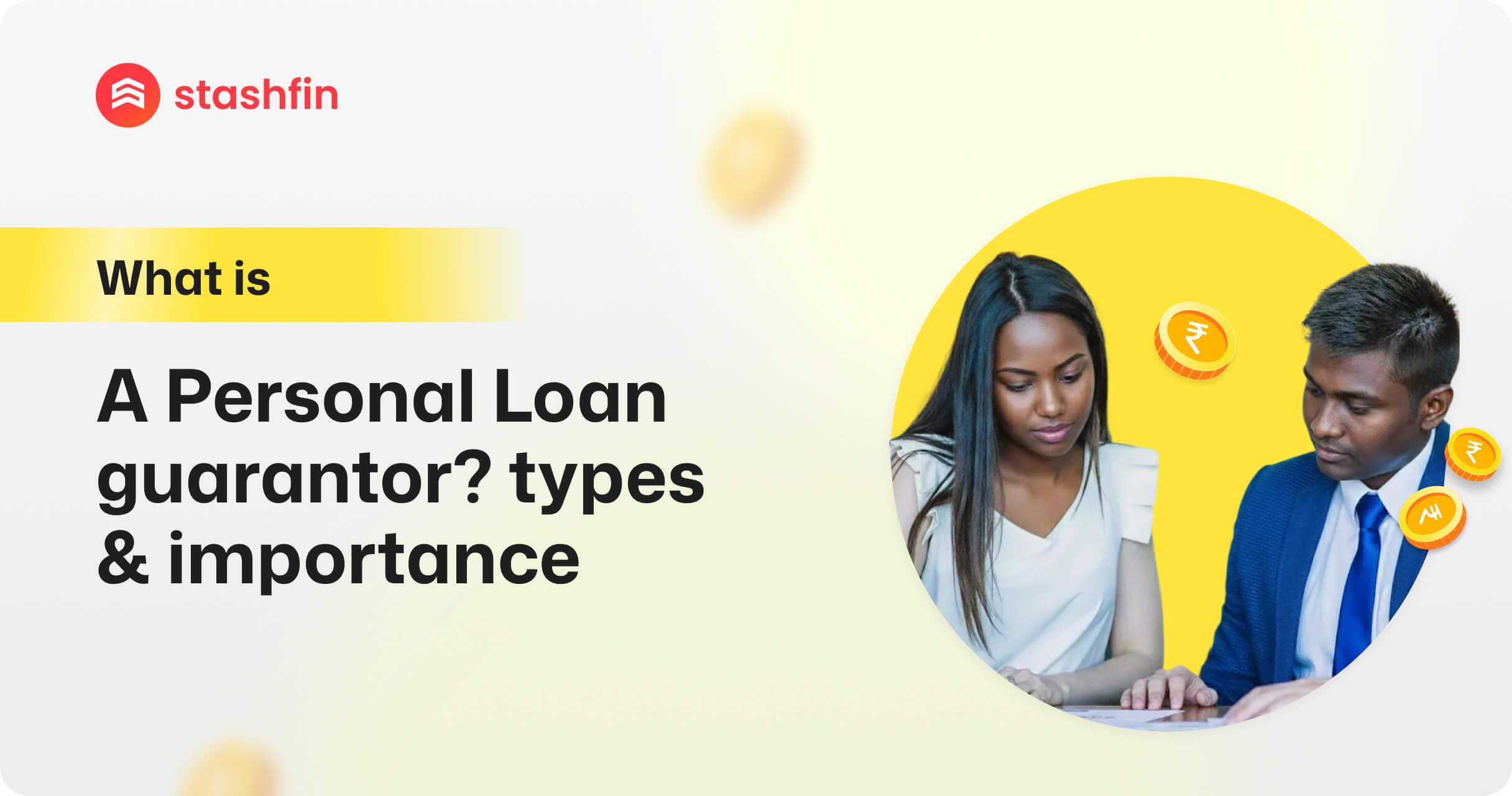 What is A Personal Loan Guarantor? Types & Importance