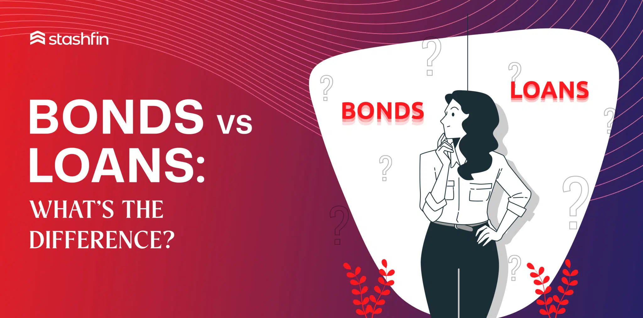 Bonds vs Loans: What’s the Difference?
