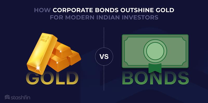 How Corporate Bonds Outshine Gold for Modern Indian Investors