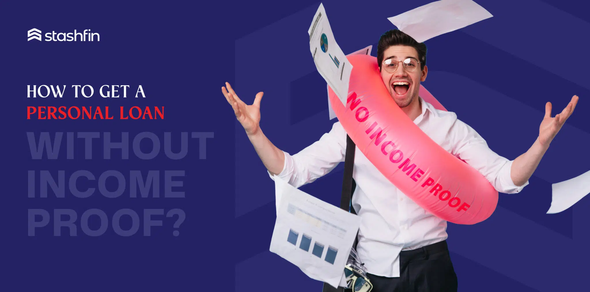 How To Get A Personal Loan Without Income Proof? A Complete Guide