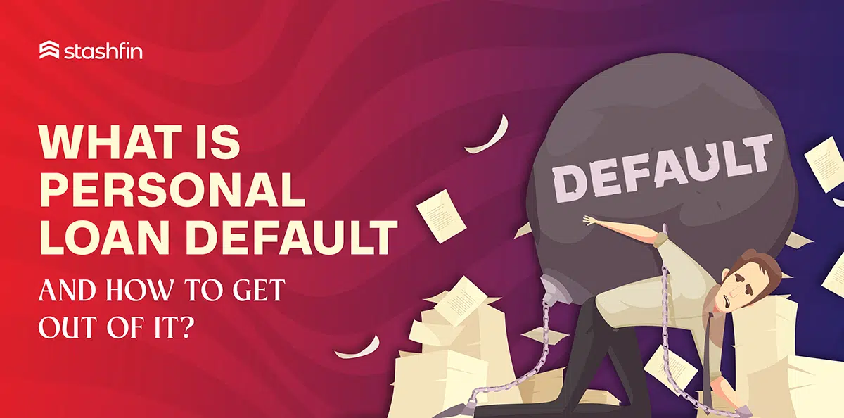 What is Personal Loan Default and How to Get Out of It?