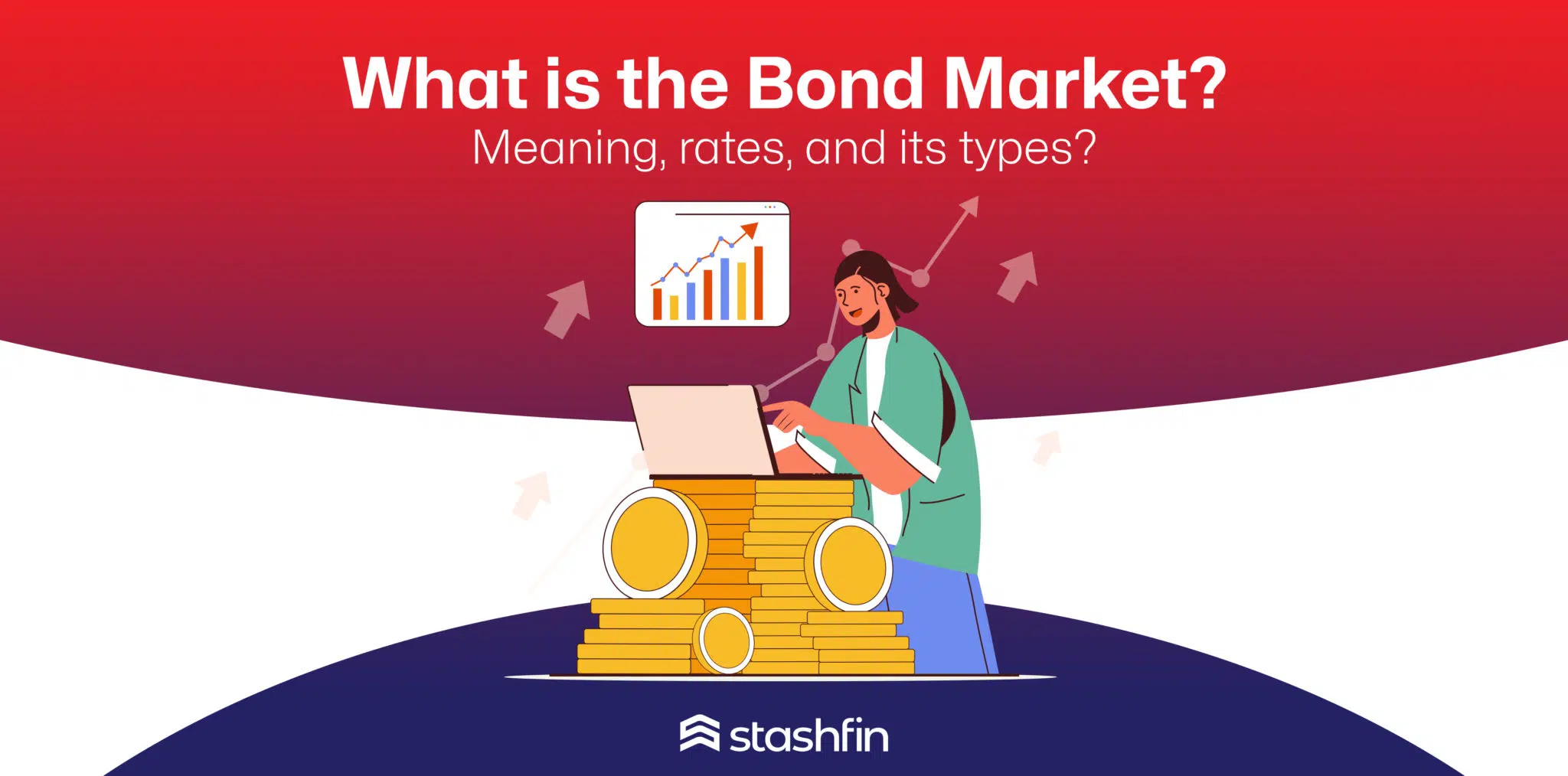 What is the Bond Market? – Meaning, Rates, and Its Type?