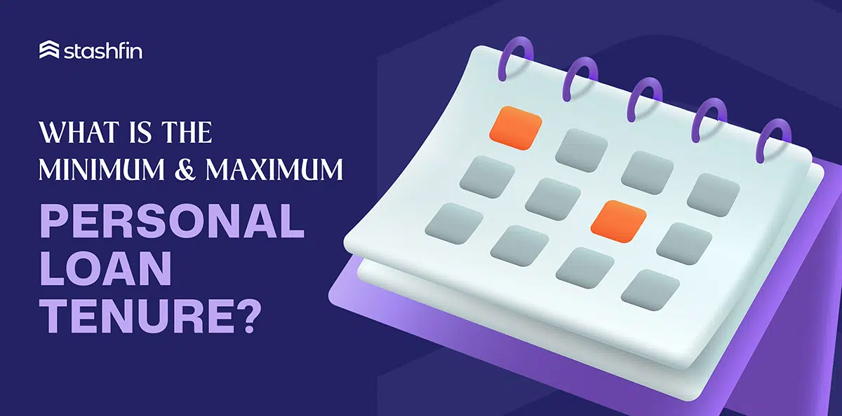 What Is the Minimum & Maximum Personal Loan Tenure?